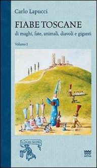 Produktbild: Fiabe toscane di maghi, fate, animali, diavoli e giganti. Vol. 1