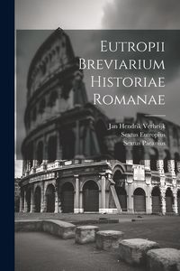 Produktbild: Eutropii Breviarium Historiae Romanae