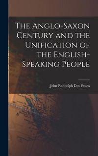 Produktbild: The Anglo-Saxon Century and the Unification of the English-Speaking People