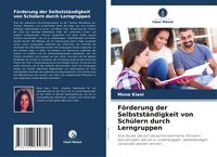 Produktbild: F&ouml;rderung der Selbstst&auml;ndigkeit von Sch&uuml;lern durch Lerngruppen