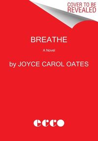 Bild vom Artikel Breathe vom Autor Joyce Carol Oates