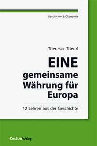 Bild vom Artikel Eine gemeinsame Währung für Europa vom Autor Theresia Theurl
