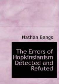 Produktbild: The Errors of Hopkinsianism Detected and Refuted