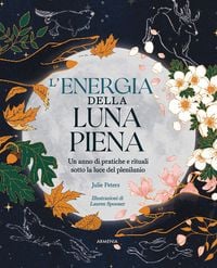 Produktbild: L' energia della luna piena. Un anno di pratiche e rituali sotto la luce del plenilunio