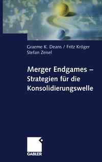 Produktbild: Merger Endgames, Strategien f&uuml;r die Konsolidierungswelle