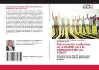 Produktbild: Participaci&oacute;n ciudadana es la CLAVE para la elaboraci&oacute;n de los PDyOT