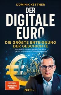 Produktbild: Der digitale Euro  Die gr&ouml;&szlig;te Enteignung der Geschichte, Spiegelbestseller Plat