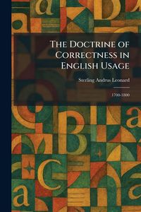 Produktbild: The Doctrine of Correctness in English Usage