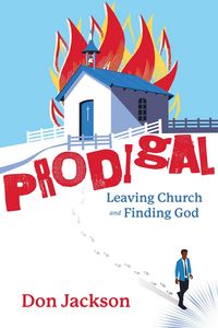 Produktbild: PRODIGAL - Leaving Church and Finding God