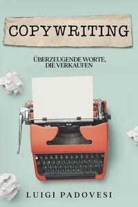 Produktbild: Copywriting: &Uuml;berzeugende Worte, die verkaufen