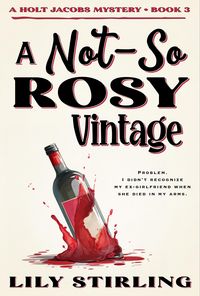 Produktbild: A Not So Rosy Vintage (A Holt Jacobs Mystery, #3)
