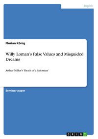 Produktbild: Willy Loman's False Values and Misguided Dreams
