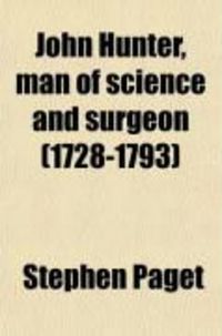 Produktbild: John Hunter, Man of Science and Surgeon (1728-1793)