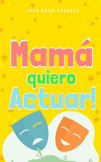 Produktbild: Mam&aacute; quiero Actuar!