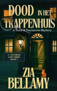 Produktbild: Dood in het trappenhuis: Een Victoriaans Gezellig Mysterie met Bovennatuurlijke Elementen (Een mysterie met tarot en theebladeren, #2)