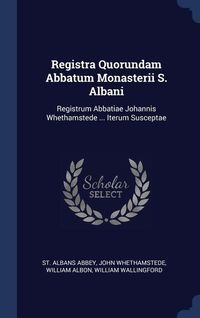 Produktbild: Registra Quorundam Abbatum Monasterii S. Albani: Registrum Abbatiae Johannis Whethamstede ... Iterum Susceptae