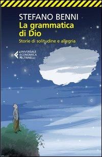 Produktbild: La grammatica di Dio. Storie di solitudine e allegria