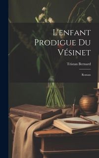 Produktbild: L'enfant Prodigue Du V&eacute;sinet; Roman