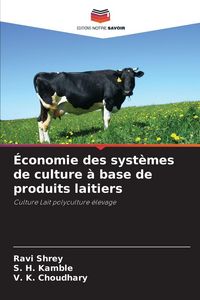 Produktbild: &Eacute;conomie des syst&egrave;mes de culture &agrave; base de produits laitiers