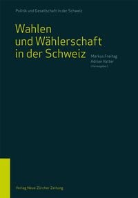 Produktbild: Wahlen und W&auml;hlerschaft in der Schweiz