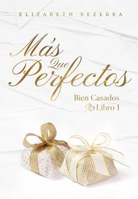 Produktbild: M&aacute;s que perfectos (Bien Casados - 1, #1)