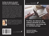 Produktbild: Perfiles de dolores de cabeza durante la crisis econ&oacute;mica: Lecciones de la realidad griega