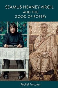 Produktbild: Seamus Heaney, Virgil and the Good of Poetry
