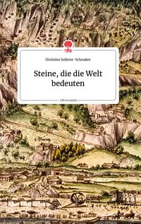 Produktbild: Steine, die die Welt bedeuten. Life is a Story - story.one