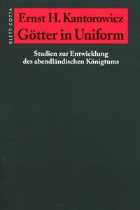 Bild vom Artikel Götter in Uniform vom Autor Ernst H. Kantorowicz