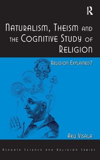 Produktbild: Naturalism, Theism and the Cognitive Study of Religion