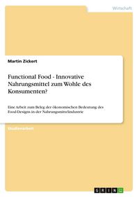 Produktbild: Functional Food - Innovative Nahrungsmittel zum Wohle des Konsumenten?