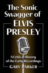 Produktbild: The Sonic Swagger of Elvis Presley
