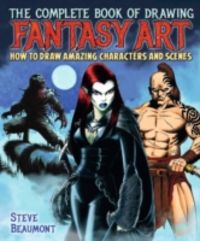 Produktbild: Beaumont, S: The Complete Book of Drawing Fantasy Art