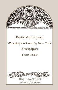 Produktbild: Death Notices from Washington County, New York, Newspapers, 1799-1880
