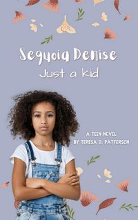 Produktbild: Sequoia Denise, Just a Kid