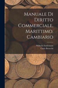 Produktbild: Manuale Di Diritto Commerciale, Marittimo, Cambiario