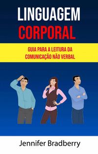 Produktbild: Linguagem Corporal: Guia Para A Leitura Da Comunica&ccedil;&atilde;o N&atilde;o Verbal ( Body Language)