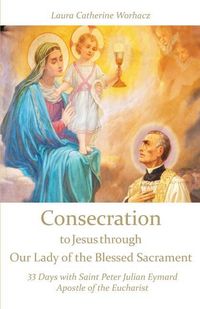 Produktbild: Consecration to Jesus through Our Lady of the Blessed Sacrament