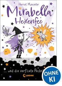Produktbild: Mirabella Hexenfee und die verflixte Pechstr&auml;hne (Band 3)