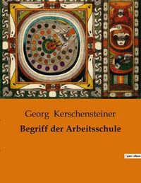 Produktbild: Begriff der Arbeitsschule