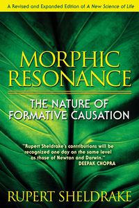 Bild vom Artikel Morphic Resonance: The Nature of Formative Causation vom Autor Rupert Sheldrake