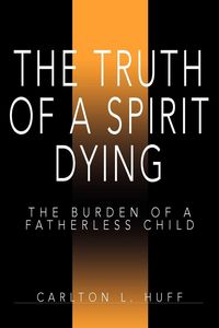 Produktbild: The Truth of a Spirit Dying