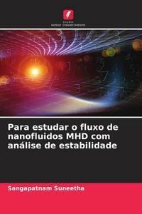 Produktbild: Para estudar o fluxo de nanofluidos MHD com an&aacute;lise de estabilidade