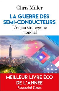 Produktbild: La guerre des semi-conducteurs : l'enjeu strat&eacute;gique mondial