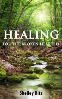 Produktbild: Healing For The Broken Hearted: Discover Lasting Freedom in Christ