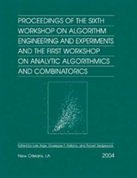 Produktbild: Proceedings of the Sixth Workshop on Algorithm Engineering and Experiments and the First Workshop on Analytic Algorithmics and Combinatorics