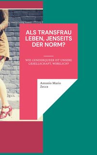 Bild vom Artikel Als Transfrau leben, jenseits der Norm? vom Autor Antonio Mario Zecca