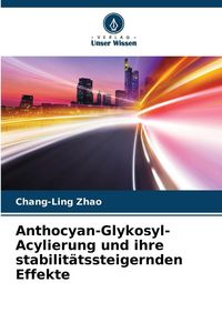 Produktbild: Anthocyan-Glykosyl-Acylierung und ihre stabilit&auml;tssteigernden Effekte