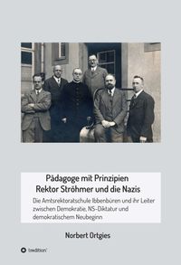 Produktbild: P&auml;dagoge mit Prinzipien - Rektor Str&ouml;hmer und die Nazis