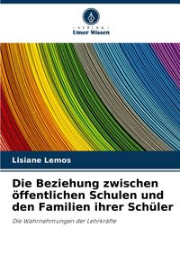 Produktbild: Die Beziehung zwischen &ouml;ffentlichen Schulen und den Familien ihrer Sch&uuml;ler